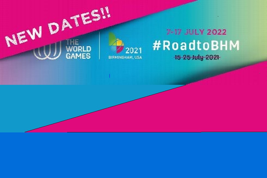 THE WORLD GAMES IN BIRMINGHAM, ALABAMA, MOVES TO JULY 2022